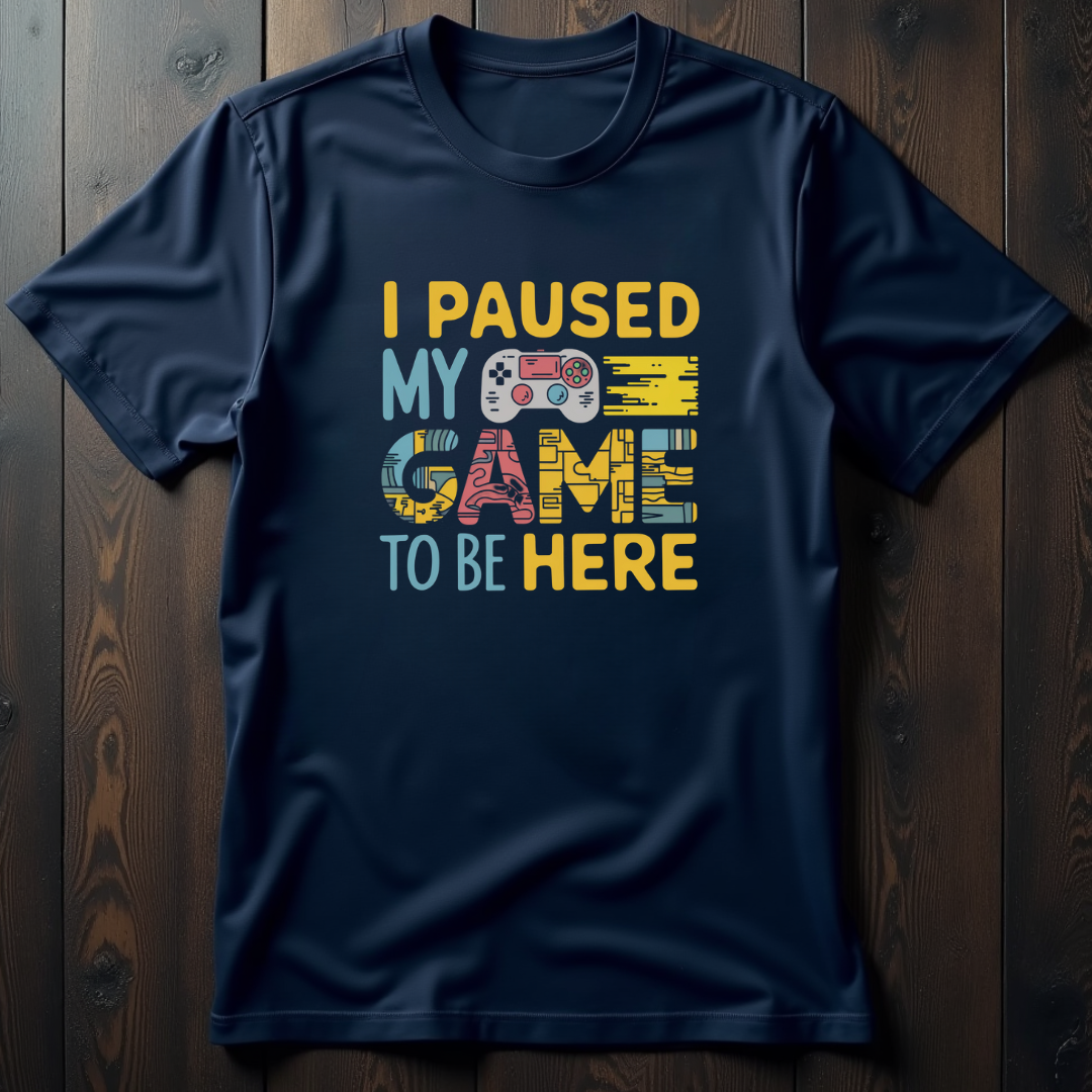I Paused My Game To Be Here Unisex T-Shirt
