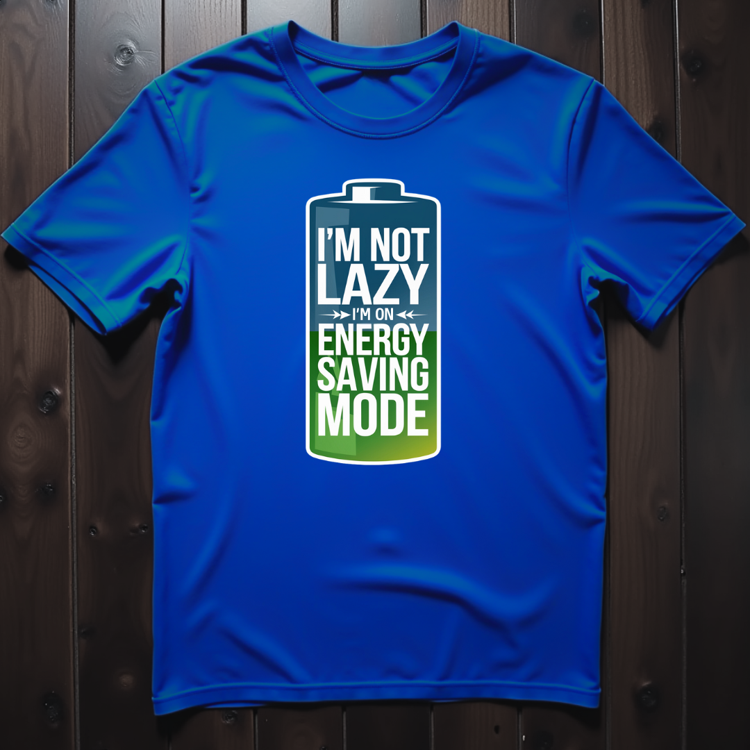 I'm Not Lazy, I'm On Energy Saving Mode Unisex T-Shirt
