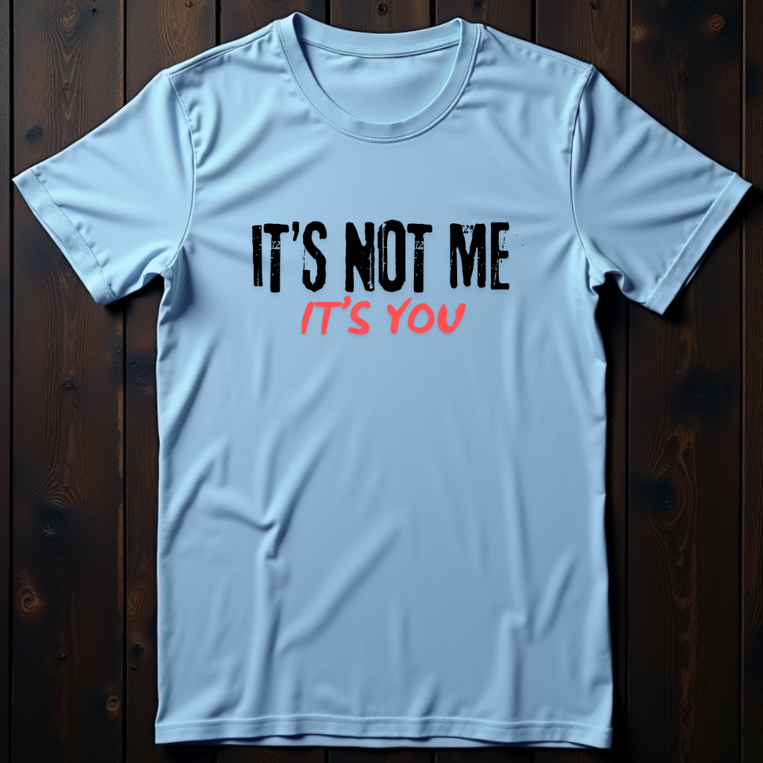 It's Not Me, It's You Unisex Softstyle T-Shirt