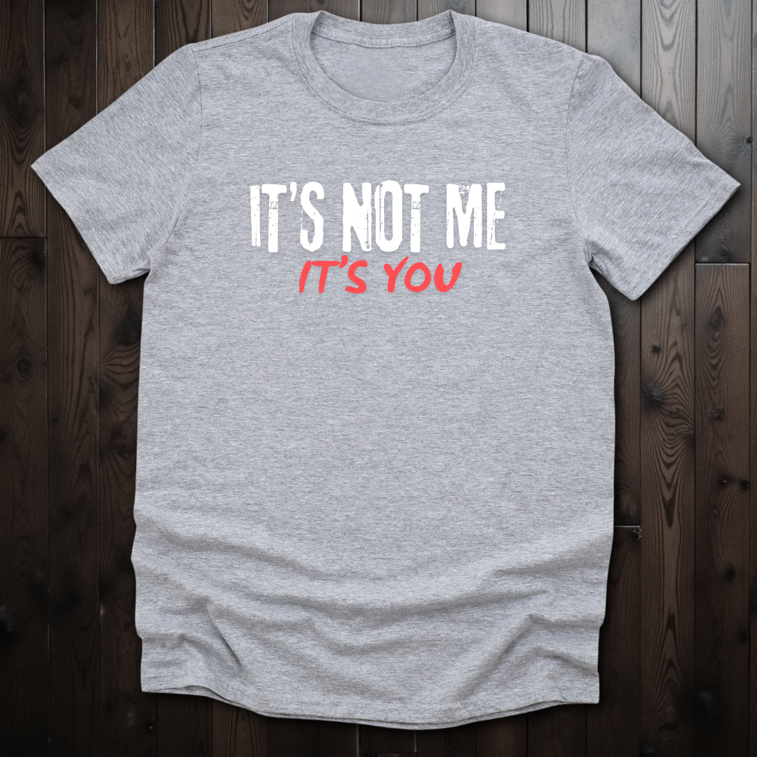 It's Not Me, It's You Unisex Softstyle T-Shirt