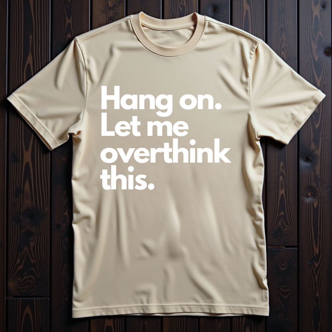 Hang On. Let Me Overthink This Unisex Softstyle T-Shirt