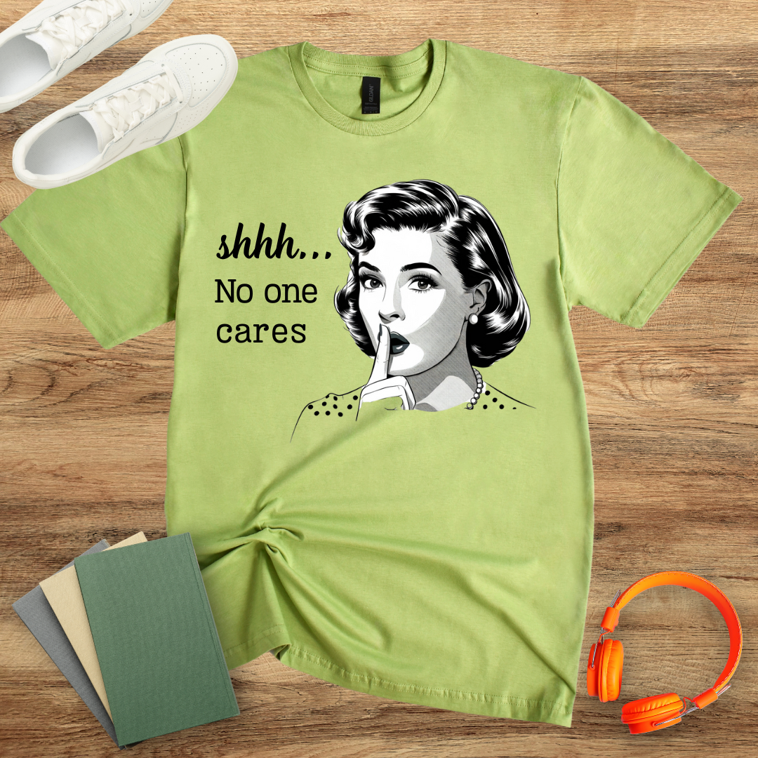 Shhh No One Cares Unisex Softstyle T-Shirt