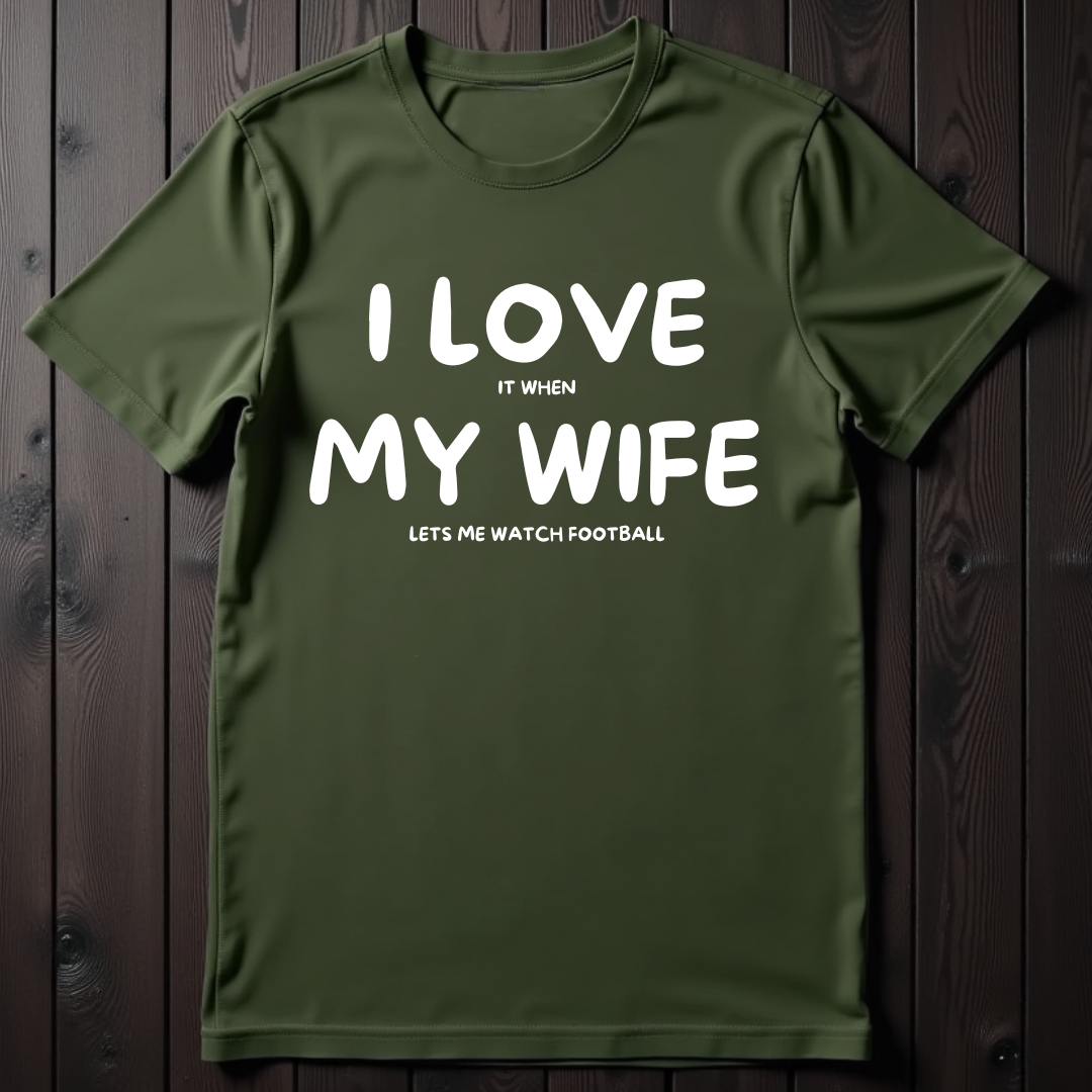 I Love It When My Wife Let's Me Watch Football Unisex T-Shirt