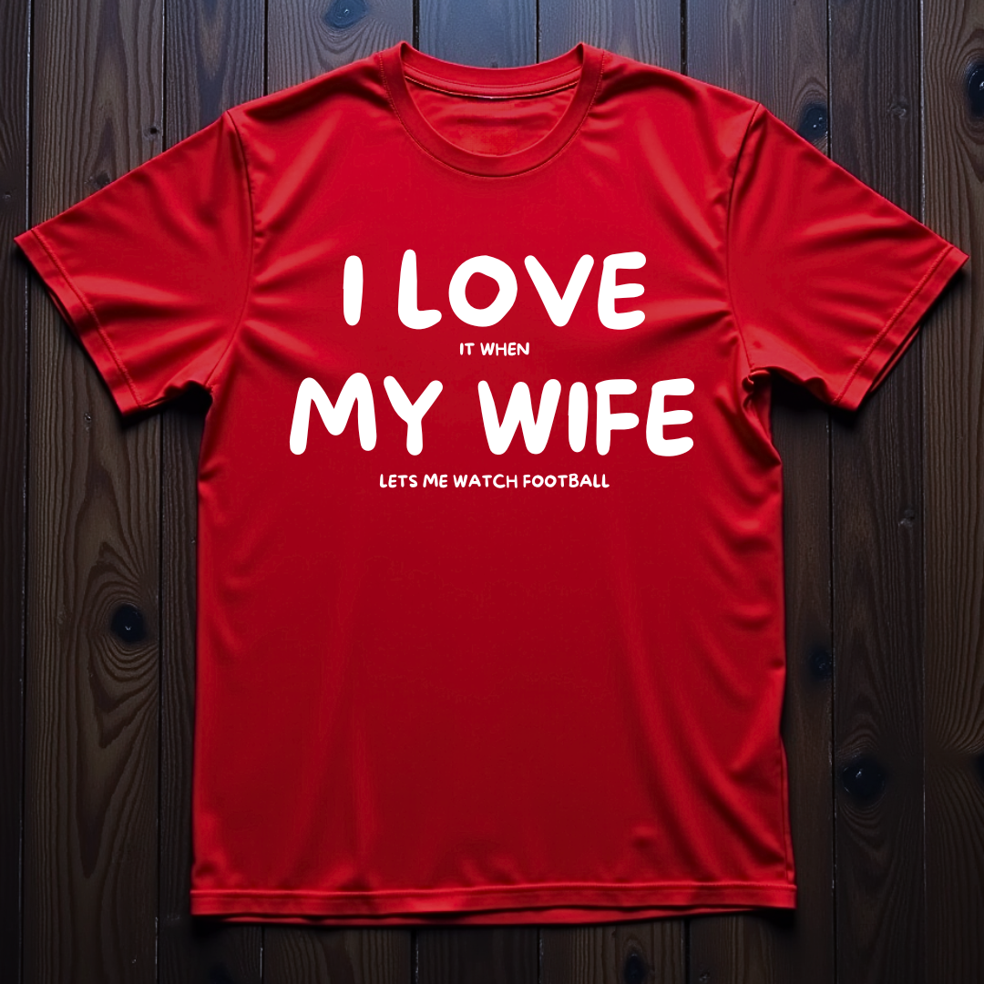 I Love It When My Wife Let's Me Watch Football Unisex T-Shirt