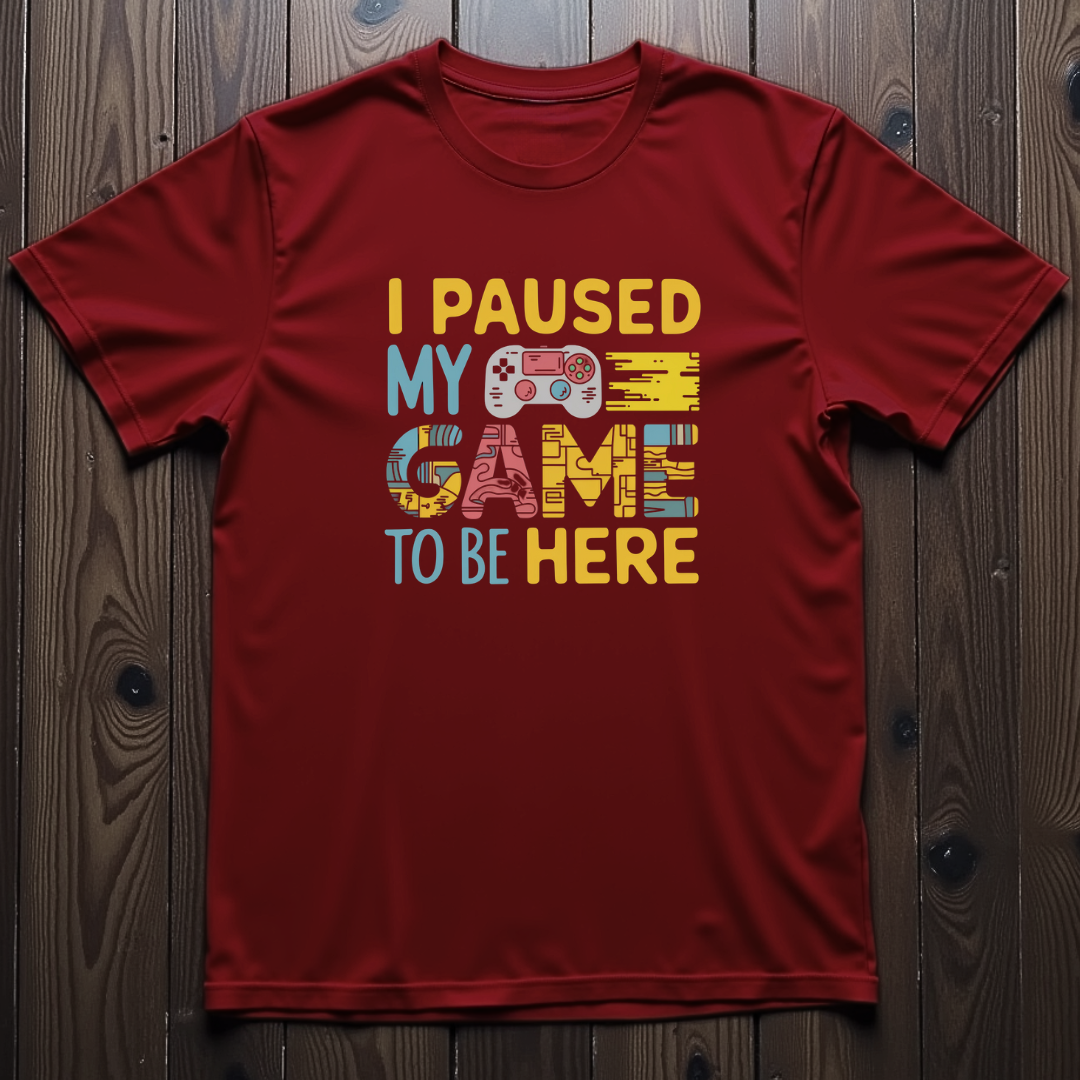 I Paused My Game To Be Here Unisex T-Shirt