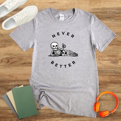 Never Better Skeleton Unisex Softstyle T-Shirt