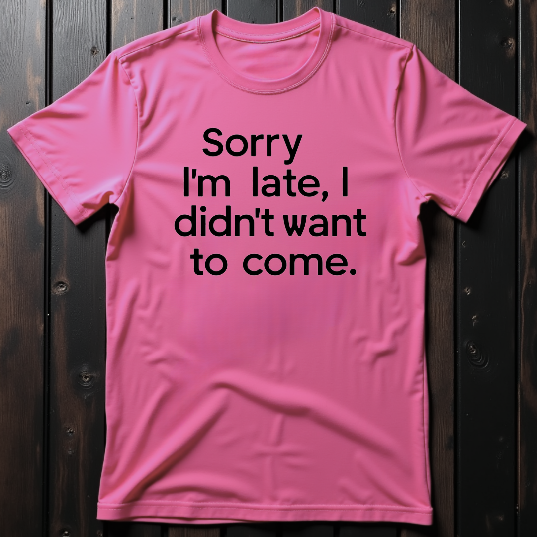 Sorry I'm Late Unisex Softstyle T-Shirt