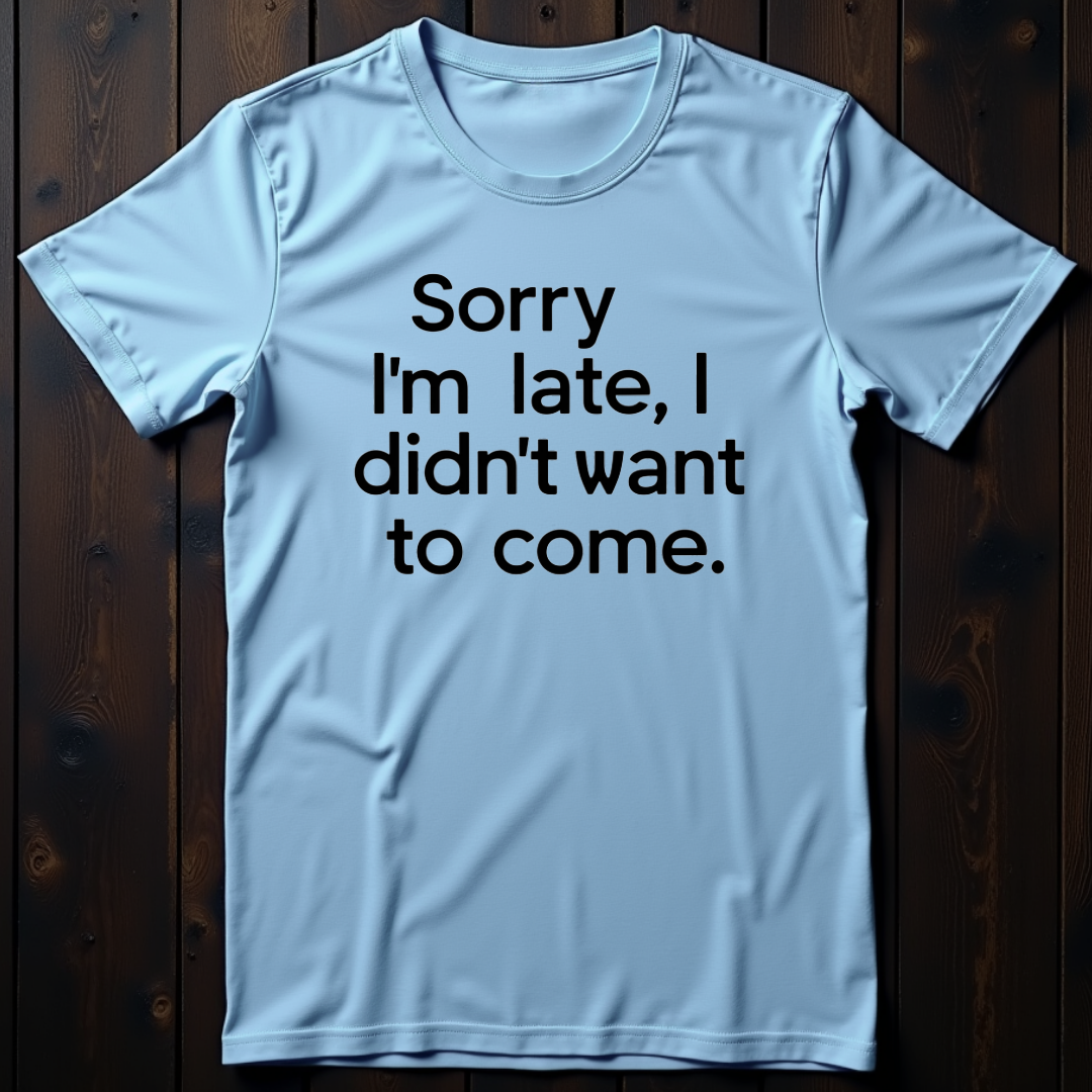 Sorry I'm Late Unisex Softstyle T-Shirt