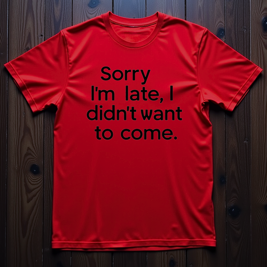 Sorry I'm Late Unisex Softstyle T-Shirt