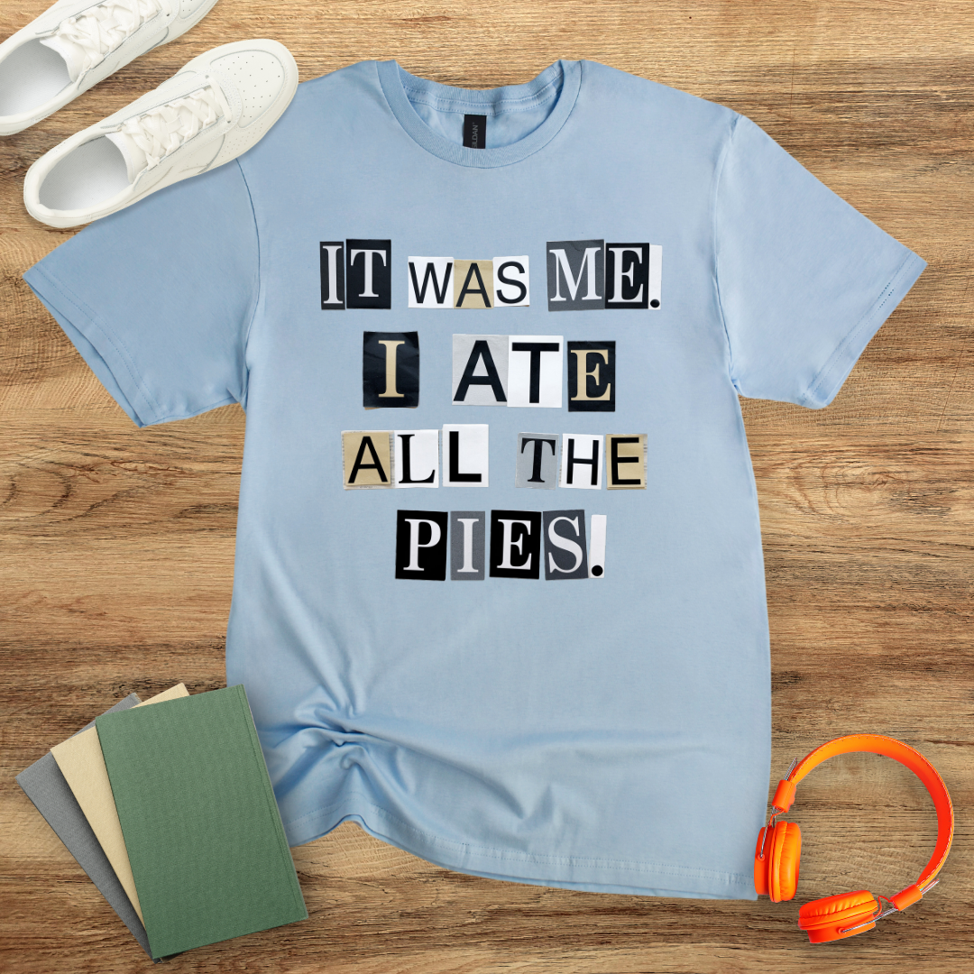 It Was Me I Ate All The Pies Newspaper Cutting Unisex T-Shirt