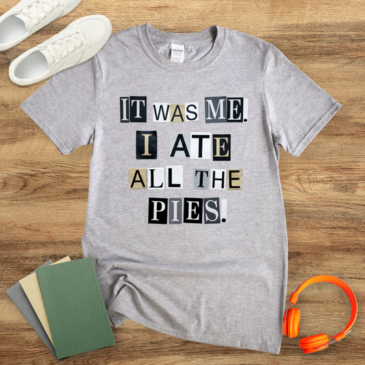 It Was Me I Ate All The Pies Newspaper Cutting Unisex T-Shirt