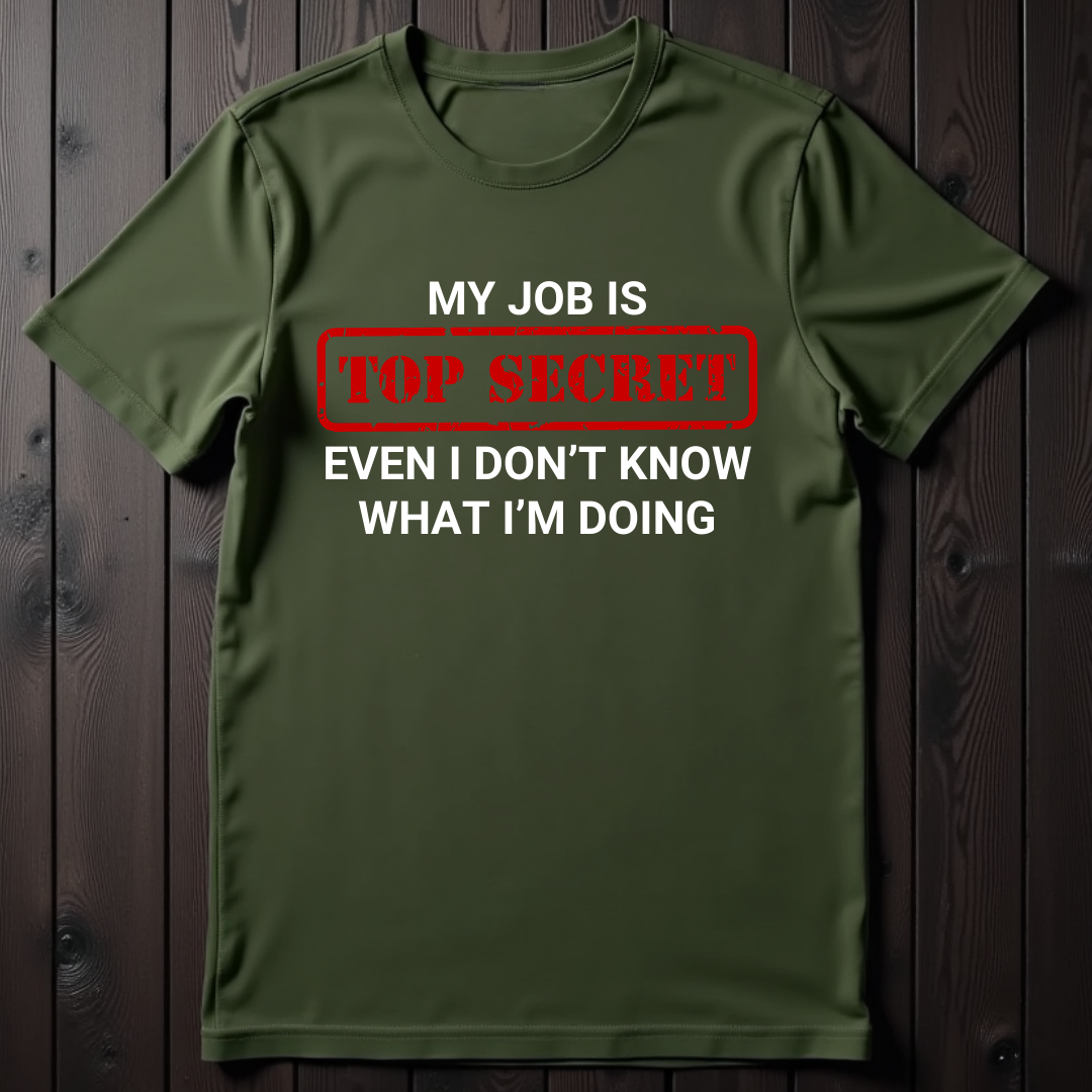 My Job Is Top Secret Unisex T-Shirt